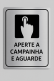 PLACA DE SINALIZAÇÃO APERTE A CAMPAINHA E AGUARDE